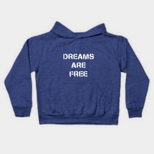 Dreams are free – White Kids Hoodie